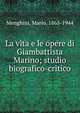 La vita e le opere di Giambattista Marino; studio biografico-critico, Menghini, Mario, 1865-1944 