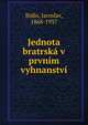 Jednota bratrska v prvnim vyhnanstvi, Bidlo, Jaroslav, 1868-1937 