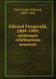 Edward Fitzgerald, 1809-1909; centenary celebrations souvenir, Fitzgerald Edward 