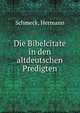 Die Bibelcitate in den altdeutschen Predigten, Schmeck, Hermann 
