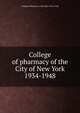 College of pharmacy of the City of New York. 1934-1948, College of Pharmacy of the City of New York 