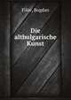 Die altbulgarische Kunst, Filov, Bogdan, 1883- 