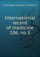 International record of medicine. 106, no.3, Washington Institute of Medicine 