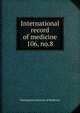 International record of medicine. 106, no.8, Washington Institute of Medicine 