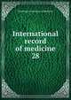 International record of medicine. 28, Washington Institute of Medicine 