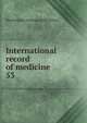 International record of medicine. 53, Washington Institute of Medicine 