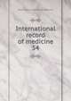 International record of medicine. 54, Washington Institute of Medicine 