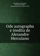 Ode autographa e inedita de Alexandre Herculano, Alexandre Herculano 