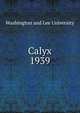 Calyx. 1939, Washington and Lee University 