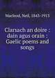 Clarsach an doire : dain agus orain : Gaelic poems and songs, Macleod, Neil, 1843-1913 