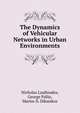 The Dynamics of Vehicular Networks in Urban Environments, Nicholas Loulloudes, George Pallis, Marios D. Dikaiakos 