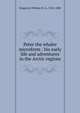 Peter the whaler microform : his early life and adventures in the Arctic regions, Kingston William Henry 