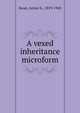 A vexed inheritance microform, Swan, Annie S., 1859-1943 