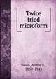 Twice tried microform, Swan, Annie S., 1859-1943 