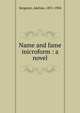 Name and fame microform : a novel, Sergeant, Adeline, 1851-1904 