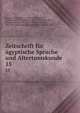 Zeitschrift fr gyptische Sprache und Altertumskunde. 15, Brugsch, Heinrich Karl, 1827-1894,Lepsius, Richard, 1810-1884,Erman, Adolf, 1854-1937,Stern, Ludwig Christian, 1846-1911,Steindorff, Georg, 1861-1951,Deutsche Morgenl?ndische Gesellschaft 