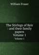 The Stirlngs of Keir : and their family papers. Volume 1, William Fraser 