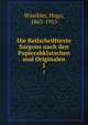 Die Keilschrifttexte Sargons nach den Papierabklatschen und Originalen. 1, Winckler, Hugo, 1863-1913 