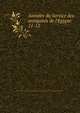 Annales du Service des antiquits de l`Egypte. 11-12, Egypt. Wizarat al-Ashghal al-Umumiyah,Egypt. Maslahat al-Athar,Institut fran?ais d'arch?ologie orientale du Caire 