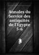 Annales du Service des antiquit?s de l'Egypte, Egypt. Wizarat al-Ashghal al-Umumiyah,Egypt. Maslahat al-Athar,Institut fran?ais d'arch?ologie orientale du Caire 