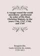 A voyage round the world microform : performed by order of His Most Christian Majesty, in the years 1766, 1767, 1768, and 1769, Bougainville, Louis Antoine de, comte, 1729-1811 