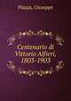 Centenario di Vittorio Alfieri, 1803-1903, Piazza, Giuseppe 