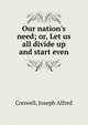 Our nation's need; or, Let us all divide up and start even, Conwell, Joseph Alfred 
