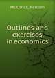 Outlines and exercises in economics, McKitrick, Reuben 