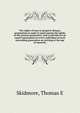 The rights of man to property Being a proposition to make it equal among the adults of the present generation, and to provide for its equal transmission to every individual of each succeeding generation on arriving at the age of maturity, Thomas E. Skidmore 