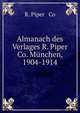 Almanach des Verlages R. Piper & Co. M?nchen, 1904-1914, R. Piper &amp; Co 