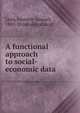 A functional approach to social-economic data, Lyon, Leverett Samuel, 1885- [from old catalog] 