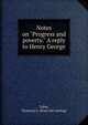 Notes on "Progress and poverty." A reply to Henry George, Tobin, F[rances] L. [from old catalog] 