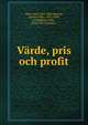 Varde, pris och profit, Marx, Karl, 1818-1883,Aveling, Eleanor Marx, 1855-1898, ed,H?gberg, Wilh., [from old catalog] tr 