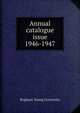 Annual catalogue issue. 1946-1947, Brigham Young University 