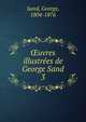 Oeuvres illustrees de George Sand, George Sand 