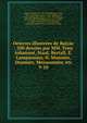 Oeuvres illustres de Balzac : 200 dessins par MM. Tony Johannot, Staal, Bertall, E. Lampsonius, H. Monnier, Daumier, Meissonnier, etc. 9-10, Honore? de Balzac 