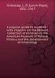A popular guide to minerals : with chapters on the Bement Collection of minerals in the American Museum of Natural History, and the development of mineralogy, Gratacap, L. P. (Louis Pope), 1851-1917 