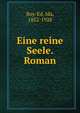 Eine reine Seele. Roman, Boy-Ed, Ida, 1852-1928 