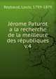Jrome Paturot a la recherche de la meilleure des rpubliques. v.4, Reybaud, Louis, 1799-1879 