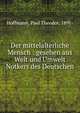 Der mittelalterliche Mensch : gesehen aus Welt und Umwelt Notkers des Deutschen, Hoffmann, Paul Theodor, 1891- 