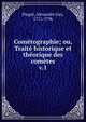 Comtographie; ou, Trait historique et thorique des comtes.. v.1, Pingr?, Alexandre Guy, 1711-1796 