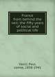 France from behind the veil: the fifty years of social and political life, Vasili, Paul, comte, 1858-1941 
