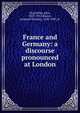 France and Germany: a discourse pronounced at London, Hyacinthe, p?re, 1827-1912,Bacon, Leonard Woolsey, 1830-1907, tr 