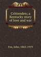 Crittenden; a Kentucky story of love and war, Fox John 
