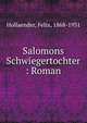 Salomons Schwiegertochter : Roman, Hollaender, Felix, 1868-1931 