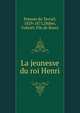 La jeunesse du roi Henri, Ponson du Terrail, 1829-1871,Didier, Gabriel. Fils de Bussy 