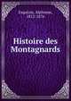 Histoire des Montagnards, Esquiros, Alphonse, 1812-1876 