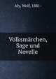 Volksmarchen, Sage und Novelle, Aly, Wolf, 1881- 