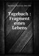 Tagebuch : Fragment eines Lebens, Hartleben, Otto Erich, 1864-1905 