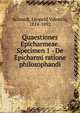 Quaestiones Epicharmeae. Specimen 1 - De Epicharmi ratione philosophandi, Schmidt, Leopold Valentin, 1824-1892 